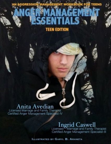 Anger Management Essentials: Teen Edition: An Aggression Management Workbook for Teens
