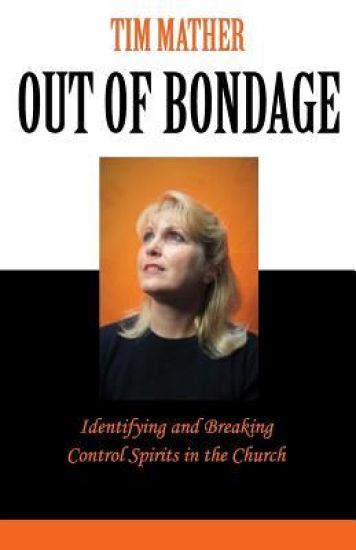 Out of Bondage: Identifying and Breaking Control Spirits in the Church