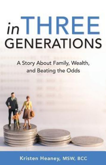 In Three Generations: A Story about Family, Wealth, and Beating the Odds