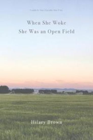 When She Woke She Was an Open Field