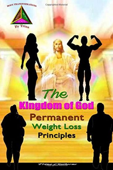 The Kingdom of God Permanent Weight Loss Principles