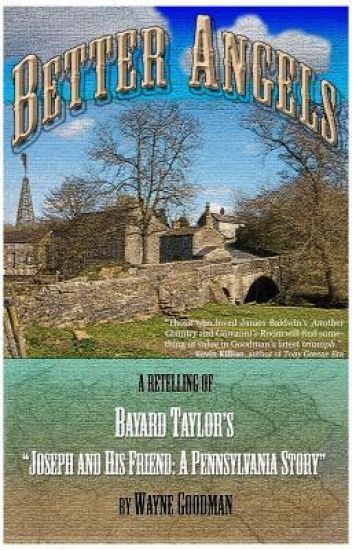 Better Angels: A Retelling of Bayard Taylor's Joseph and His Friend: A Pennsylvania Story