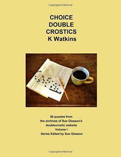 Choice Double Crostics: 50 Puzzles from the archives of Sue Gleason's doublecrostic website