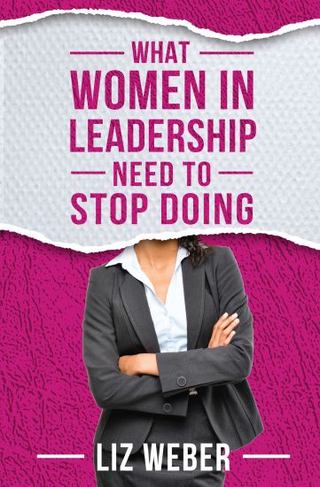 What Women In Leadership Need to Stop Doing