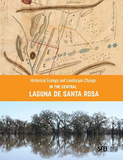 Historical Ecology and Landscape Change in the Central Laguna de Santa Rosa