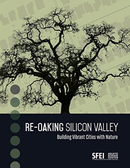 Re-Oaking Silicon Valley: Building Vibrant Cities with Nature
