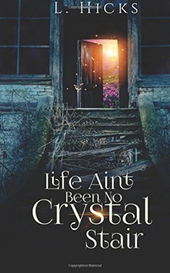 Life Ain't Been No Crystal Stair