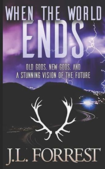 When the World Ends: A Novella of Old Gods, New Gods, and a Darkly Future
