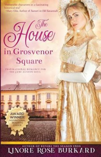 The House in Grosvenor Square: A Novel of Regency England