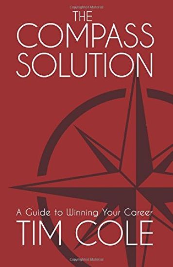 The Compass Solution: A Guide to Winning Your Career