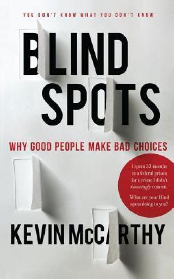Blindspots: Why Good People Make Bad Choices