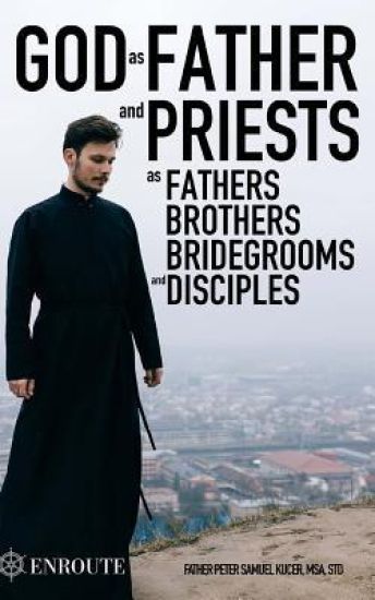 God as Father and Priests as Fathers, Brothers, Bridegrooms and Disciples