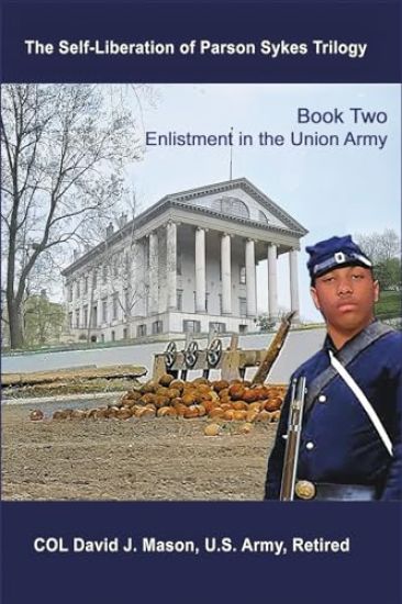 The Self-Liberation of Parson Sykes Enlistment in the Union Army