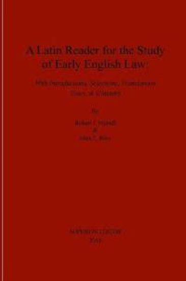 A Latin Reader for the Study of Early English Law