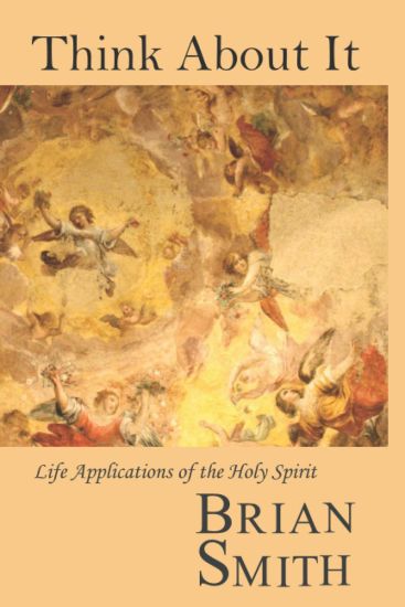 Think About It: Life Applications of the Holy Spirit