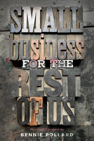 Small Business for the Rest of Us: One Dude's Journey