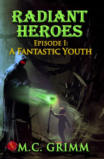 Radiant Heroes - Episode I: A Fantastic Youth