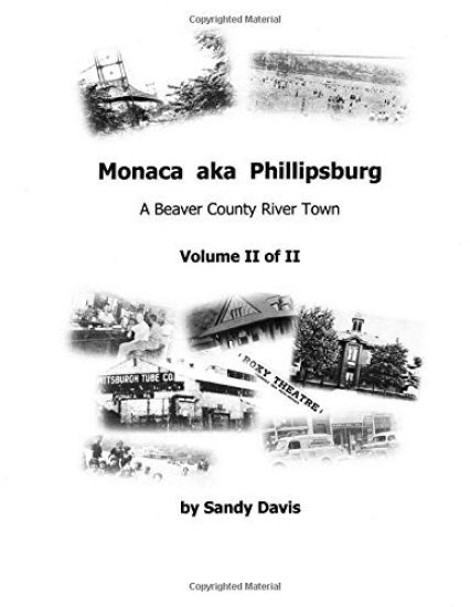 Monaca aka Phillipsburg Volume II of II: A Beaver County River Town