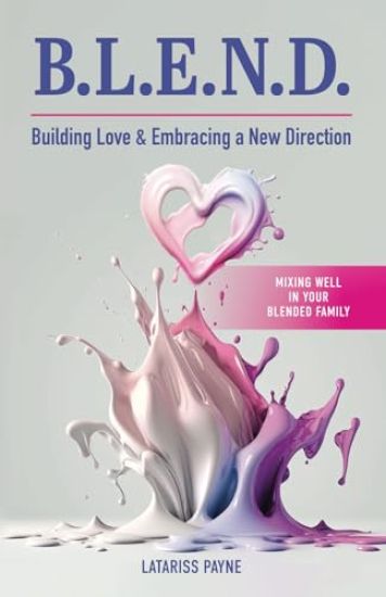 B.L.E.N.D. Building Love & Embracing a New Direction