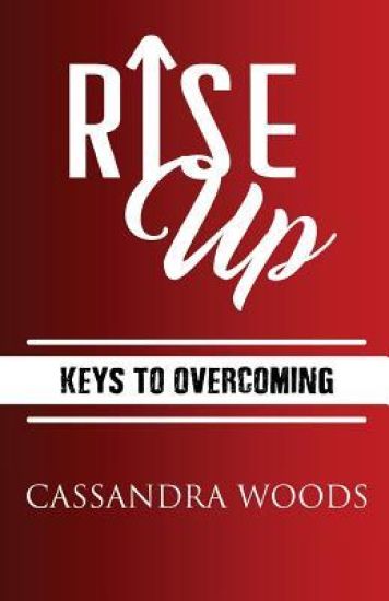 Rise Up: Keys to Overcoming