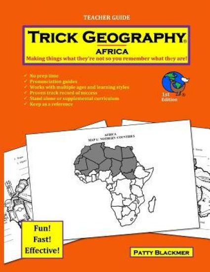 Trick Geography: Africa--Teacher Guide: Making things what they're not so you remember what they are!