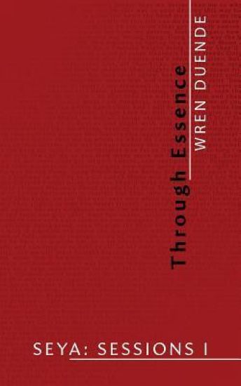 Seya: Sessions I: Through Essence