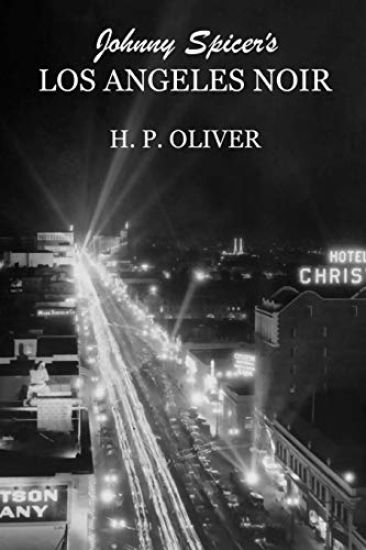 Johnny Spicer's Los Angeles Noir