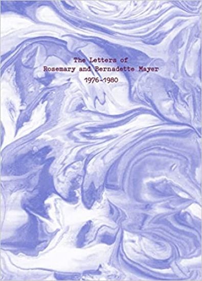 The Letters of Rosemary & Bernadette Mayer