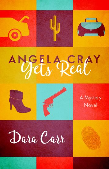 Angela Cray Gets Real (an Angela Cray Mystery, Book 1)