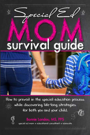 Special Ed Mom Survival Guide: How to Prevail in the Special Education Process and Discover Life-Long Strategies for You and Your Child.