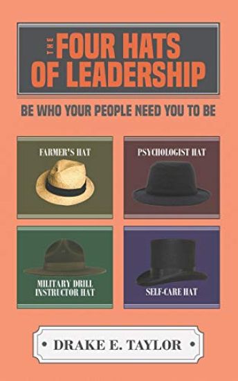 The Four Hats of Leadership: Be Who Your People Need You to Be