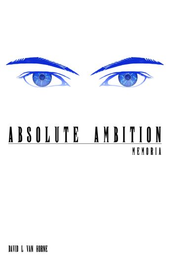 Absolute Ambition: Memoria