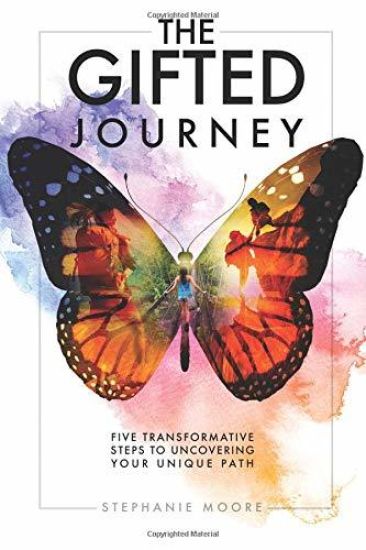 The Gifted Journey: Five Transformative Steps to Uncovering Your Unique Path