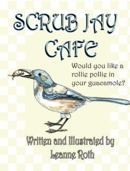Scrub Jay Cafe: Would You Like a Rollie Pollie in Your Guacamole