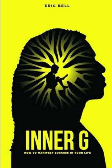 Inner G: How To Manifest Success In Your Life