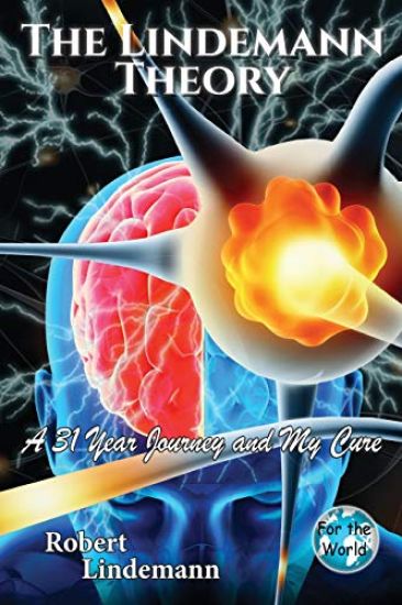 The Lindemann Theory: A 31 Year Journey and My Cure - For the World