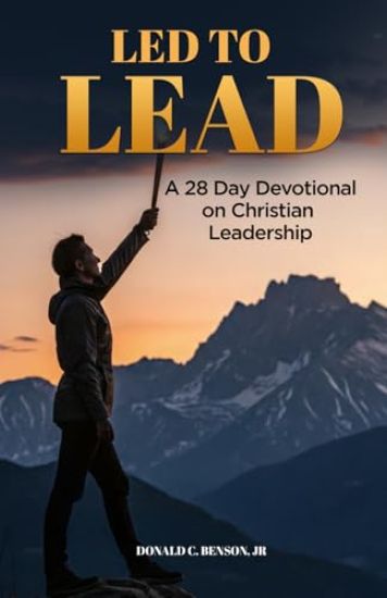Led to Lead: 28 Day Devotional for Christian Leadership