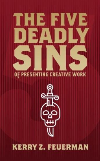 The Five Deadly Sins of Presenting Creative Work