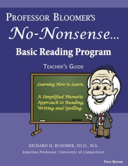Professor Bloomer's No-Nonsense Reading Program: A Phonetic Approach to Reading, Writing, and Spelling