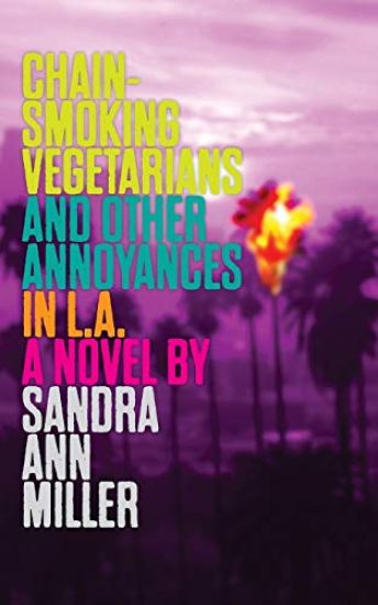 Kansikuva: Chain-Smoking Vegetarians and Other Annoyances in L.A.