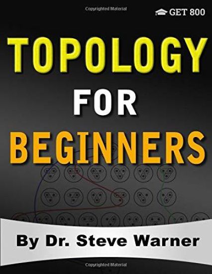Topology for Beginners: A Rigorous Introduction to Set Theory, Topological Spaces, Continuity, Separation, Countability, Metrizability, Compac