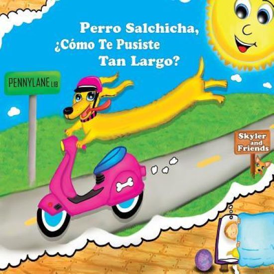 Perro Salchicha, Perro Salchicha, ¿Cómo Te Pusiste Tan Largo?