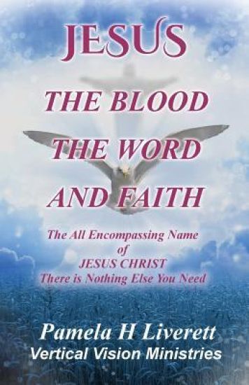 Jesus - The Blood the Word and Faith