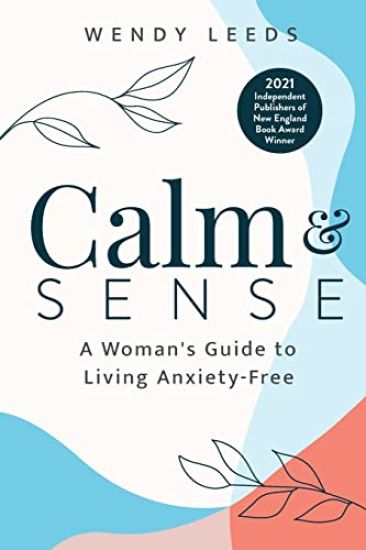 Calm & Sense: A Woman's Guide to Living Anxiety-Free