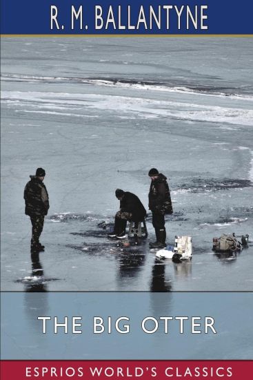 The Big Otter (Esprios Classics)