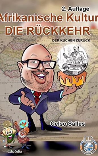 Afrikanische Kultur - DIE RÜCKKEHR - Der Kuchen Zurück - Celso Salles - 2. Auflage