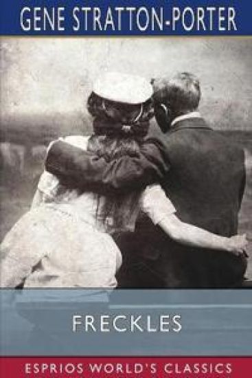 Freckles (Esprios Classics)