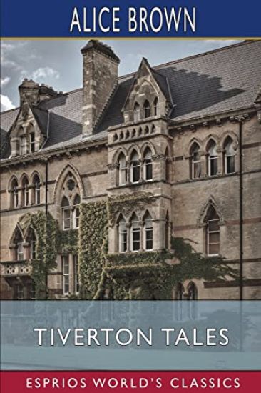 Tiverton Tales (Esprios Classics)
