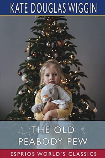 The Old Peabody Pew (Esprios Classics)