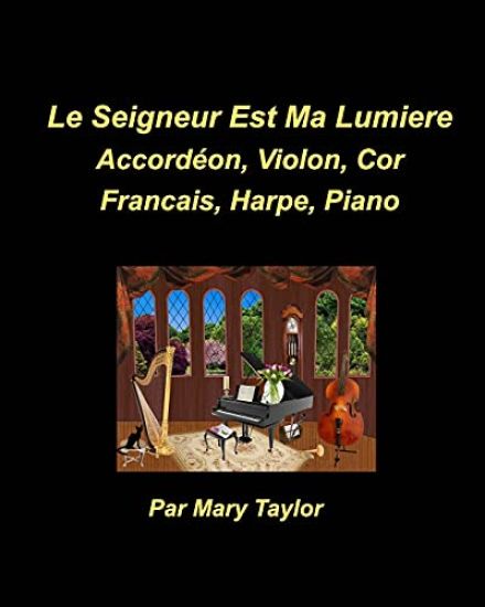 Le Seigneur est Ma Lumiere Accordéon, Violon, Cor Francais, Harpe, Piano